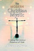 Modern Christian Mystic Finding the Unitive Presence of God
