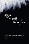 Angels Beneath the Surface A Selection of Contemporary Slovene Fiction