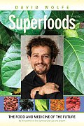 Superfoods The Food & Medicine of the Future