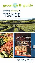 Green Earth Guide Traveling Naturally in France