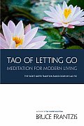 Tao of Letting Go Meditation for Modern Living