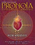 Pronoia Is the Antidote for Paranoia: How the Whole World Is Conspiring to Shower You with Blessings