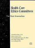 Health Care Ethics Committees: The Next Generation