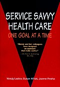 Service Savvy Health Care: One Goal at a Time