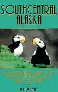 Southcentral Alaska A Comprehensive Guide to Hiking & Canoeing Trails & Public Use Cabins