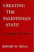 Creating The Palestinian State A Strateg