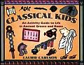 Classical Kids An Activity Guide to Life in Ancient Greece & Rome