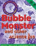 Bubble Monster & Other Science Fun