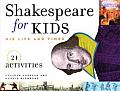 Shakespeare for Kids: His Life and Times, 21 Activities Volume 4
