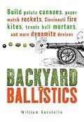 Backyard Ballistics 1st Edition Build Potato Cannons Paper Match Rockets Cincinnati Fire Kites Tennis Ball Mortars & More Dynamite Devices