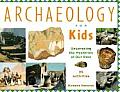 Archaeology for Kids: Uncovering the Mysteries of Our Past, 25 Activities Volume 13