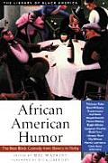 African American Humor The Best Black Comedy from Slavery to Today