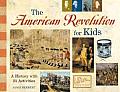 American Revolution for Kids A History with 21 Activities