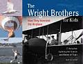 Wright Brothers for Kids How They Invented the Airplane 21 Activities Exploring the Science & History of Flight