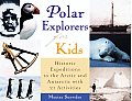 Polar Explorers for Kids: Historic Expeditions to the Arctic and Antarctic with 21 Activities Volume 5