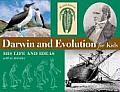 Darwin & Evolution for Kids His Life & Ideas with 21 Activities