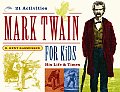 Mark Twain for Kids: His Life & Times, 21 Activities Volume 7