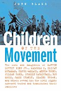 Children of the Movement: The Sons and Daughters of Martin Luther King Jr., Malcolm X, Elijah Muhammad, George Wallace, Andrew Young, Julian Bon