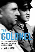 Colonel The Extraordinary Story of Colonel Tom Parker & Elvis Presley