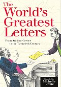 Worlds Greatest Letters From Ancient Greece to the Twentieth Century