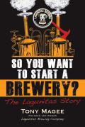 So You Want to Start a Brewery The Lagunitas Story