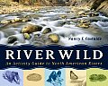 River Wild An Activity Guide to North American Rivers