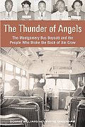 Thunder of Angels The Montgomery Bus Boycott & the People Who Broke the Back of Jim Crow