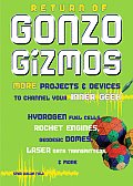 Return of Gonzo Gizmos More Projects & Devices to Channel Your Inner Geek