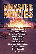 Disaster Movies A Loud Long Explosive Star Studded Guide to Avalanches Earthquakes Floods Meteors Sinking Ships Twisters Viru