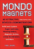 Mondo Magnets 40 Attractive & Repulsive Devices & Demonstrations