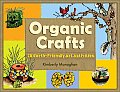 Organic Crafts 75 Earth Friendly Art Activities