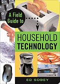 Field Guide To Household Technology