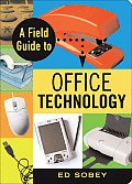 Field Guide To Office Technology