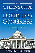 Citizens Guide To Lobbying Congress Revised &