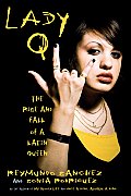 Lady Q The Rise & Fall of a Latin Queen