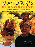 Natures Playground Activities Crafts & Games to Encourage Children to Get Outdoors