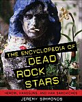Encyclopedia of Dead Rock Stars Heroin Handguns & Ham Sandwiches