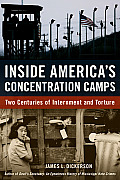Inside Americas Concentration Camps Two Centuries of Internment & Torture
