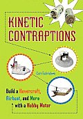 Kinetic Contraptions: Build a Hovercraft, Airboat, and More with a Hobby Motor