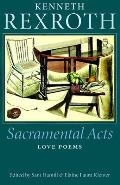 Sacramental Acts The Love Poems Of Kenneth Rexroth