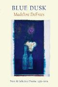Blue Dusk New & Selected Poems 1951 2001