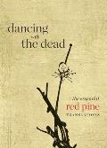 Dancing with the Dead The Essential Red Pine Translations