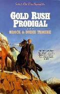 Gold Rush Prodigal Saga Of The Sierras