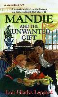 Mandie 29 & The Unwanted Gift