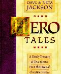 Hero Tales A Family Treasury Of True Sto