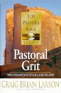 Pastoral Grit the Strength to Stand & to Stay