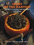 Spirit of the Harvest North American Indian Cooking