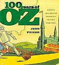 100 Years of Oz A Century of Classic Images from the Wizard of Oz Collection of Willard Carroll