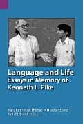 Language & Life Essays in Memory of Kenneth L Pike