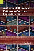 Artistic and Rhetorical Patterns in Quechua Legendary Texts